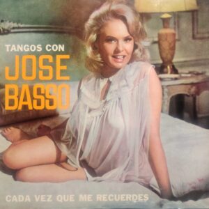 JOSÉ BASSO - Cada vez que me Recuerdes