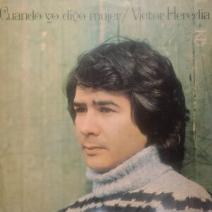 VÍCTOR HEREDIA - Cuando yo Digo Mujer