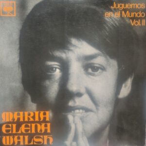 MARÍA ELENA WALSH - Juguemos en el Mundo Vol. II