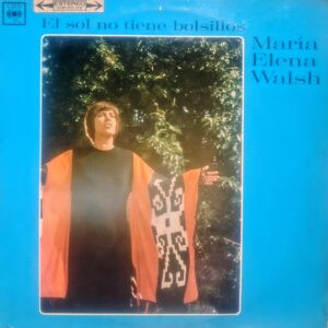 MARÍA ELENA WALSH - El Sol no Tiene Bolsillos