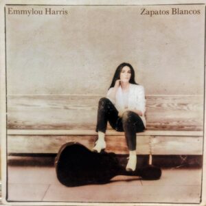 EMMYLOU HARRIS - Zapatos Blancos