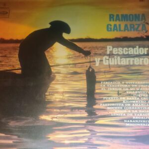 RAMONA GALARZA - Pescador y Guitarrero