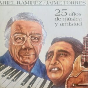 ARIEL RAMÍREZ/JAIME TORRES - 25 Años de Música y Amistad