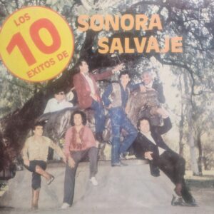 SONORA SALVAJE - Los 10 Exitos de