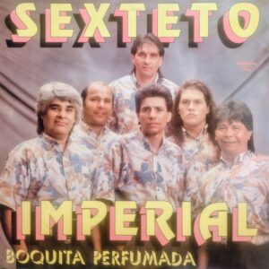 SEXTETO IMPERIAL - Boquita Perfumada