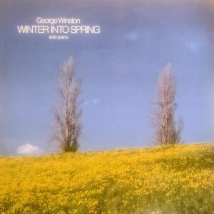 GEORGE WINSTON - Winter Into Spring
