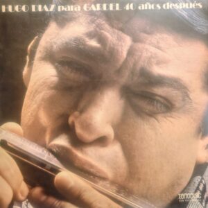 HUGO DÍAZ - Para Gardel 40 Años Después