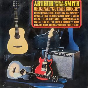 ARTHUR "GUITAR BOOGIE" SMITH - Original Guitar Boogie