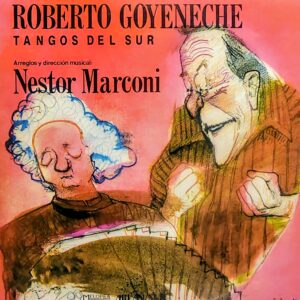 ROBERTO GOYENECHE - Tangos del Sur